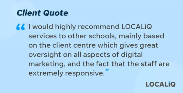 Gayhurst school's client testimonial "I would highly recommend LOCALiQ services to other schools, mainly based on the client centre which gives great oversight on all aspects of digital marketing, and the fact tha staff are extremely responsive"